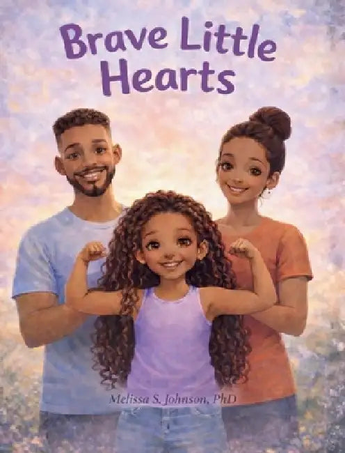 Brave Little Hearts by Melissa S. Johnson