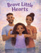 Brave Little Hearts by Melissa S. Johnson