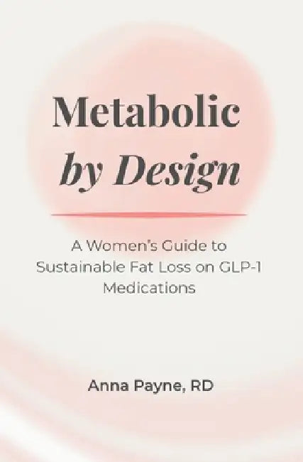 Metabolic By Design by Anna Payne