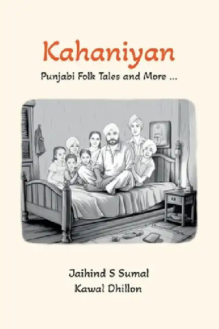 Kahaniyan: Punjabi Folk Tales and More by Jaihind S. Sumal, Kawal Dhillon