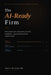 The AI-Ready Firm: What actually works, what doesn't, and what to build first - from a CPA who built the systems himself by Victor A. de la Cruz