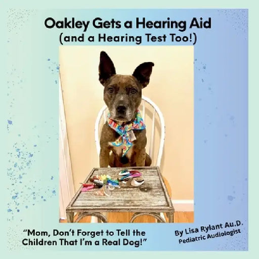 Oakley Gets a Hearing Aid (and a Hearing Test Too!) by Lisa Rylant