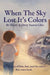 When The Sky Lost It's Colors by Henry Giles, Deisy Suarez-Giles