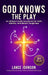 God Knows the Play: An Athlete's Daily Devotional for Faith, Identity, and Mental Toughness by Lance Johnson, Anthony Tolliver