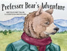 Professor Bear's Adventure by Matt Taylor, Emily Pillard