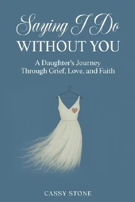 Saying I Do Without You by Cassy Stone