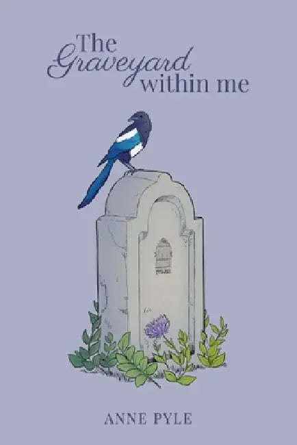 The Graveyard within Me by Anne Pyle, B. Evans, Sam Owens