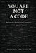 You Are Not a Code by Shannon Lea Sinnett