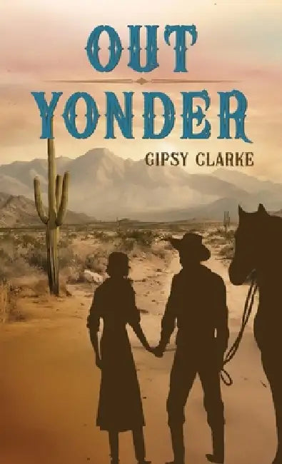 Out Yonder by Gipsy Clarke