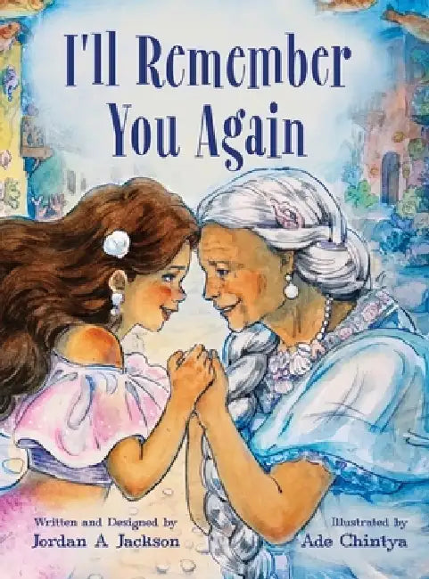 I'll Remember You Again by Jordan A. Jackson, Ade Chintya