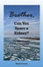 Brother, Can You Spare a Kidney? by Deena S. Jones