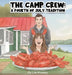 The Camp Crew: A Fourth of July Tradition by Lila Mooney, Judy Mooney, Sadiqa Akther