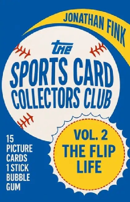 The Sports Card Collectors Club: Vol 2 - The Flip Life by Jonathan a. Fink