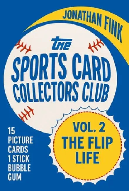 The Sports Card Collectors Club: Vol. 2 - The Flip Life by Jonathan a. Fink