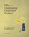Gifts from a Challenging Childhood Workbook: Your Companion Guide for Healing the Legacy of Childhood Trauma by Jan M. Bergstrom