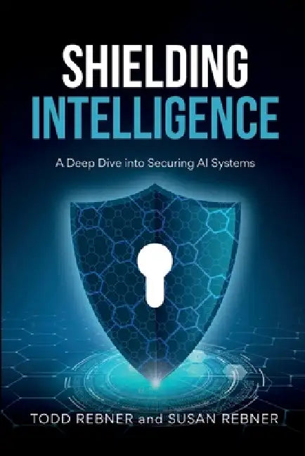 Shielding Intelligence by Susan Rebner, Todd Rebner