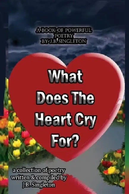 What Does The Heart Cry For by Jonah Singleton