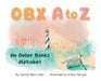 OBX A to Z: An Outer Banks Alphabet by Hannah Bunn West, Willow Temple