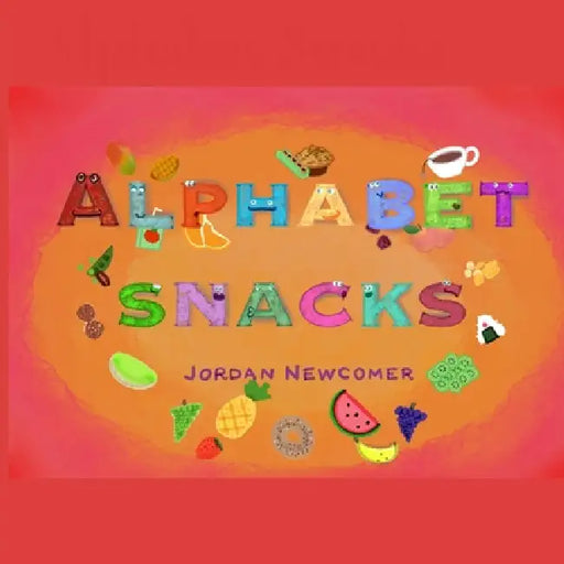Alphabet Snacks by Jordan A. Newcomer