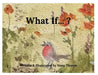 What If... ? by Sissy Thorpe