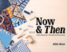 Now & Then: Family Memories Through the Generations by Ollie Hess, Alicia Holley, Lux Grivno