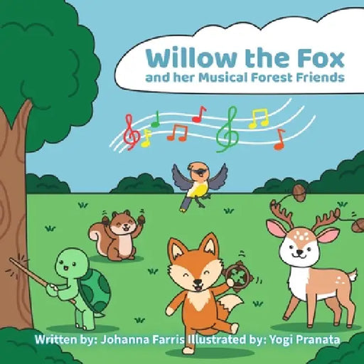 Willow the Fox and her Musical Forest Friends by Johanna Farris, Yogi Pranata