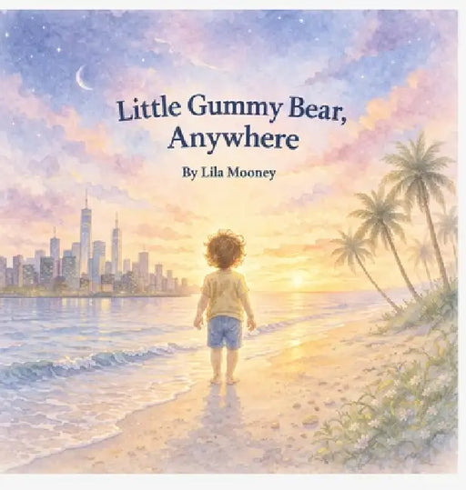 Little Gummy Bear, Anywhere by Lila Mooney