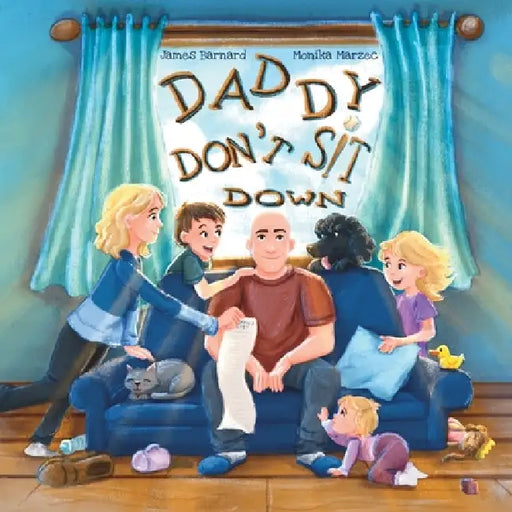 Daddy Don't Sit Down by James Barnard, Monika Marzec