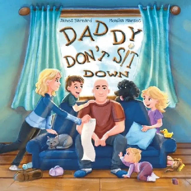 Daddy Don't Sit Down by James Barnard, Monika Marzec