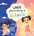 When You're Being a Gremlin by Vanessa Costa, Aida Khatmullina