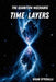 The Quantum Mechanic: Time Layers by Brian Spychalla