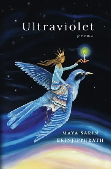 Ultraviolet: Meditations on Healing & Transformation by Maya Sarin Erinjippurath
