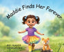 Maddie Finds Her Forever by Kasie Hendricks