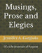 Musings, Prose and Elegies: Of a Life Uncertain of Purpose by Jennifer A. Gargiulo