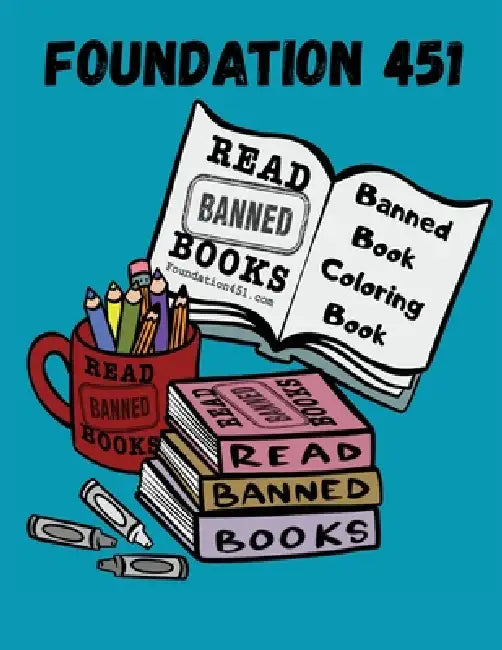 Foundation 451 Banned Book Coloring Book by Adam Byrn Tritt, E. Hess