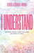 I Understand: Discover Mental Health Wellness and Peace in Christ by Ericka Glorious Moore