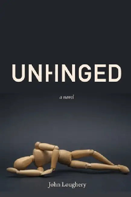 Unhinged by John Loughery
