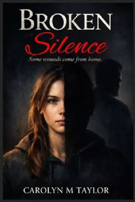 Broken Silence: Realistic fiction novel by Carolyn M. Taylor