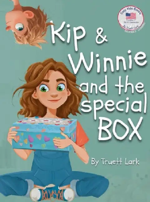 Kip & Winnie and the special BOX: A Story About Your Right to Be Secure by Truett Lark
