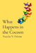 What Happens in the Cocoon by Natalia N. Dekine