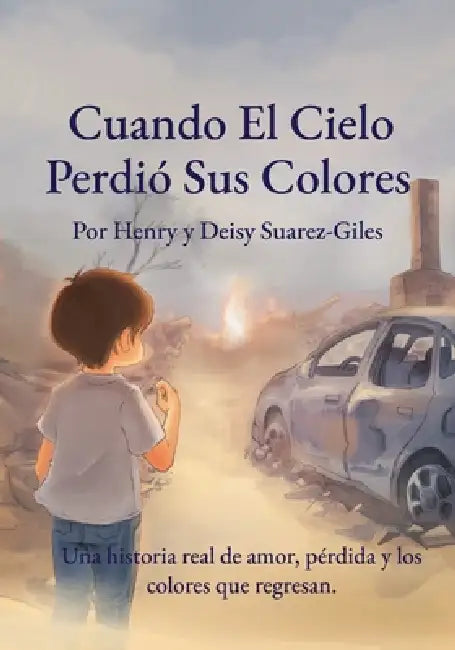Cuando El Cielo Perdió Sus Colores by Henry Giles, Deisy Suarez-Giles
