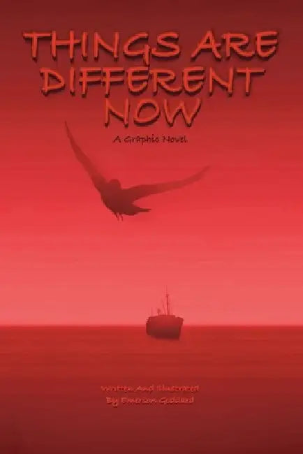 Things Are Different Now by Emerson Goddard
