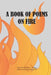 A Book of Poems on Fire by Knathan C. Savage, Jaclyn Broderick