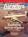 Exploring Airline History with David H. Stringer, Volume Three, Subjects O-W: The Airways Magazine Articles by David Hubert Stringer