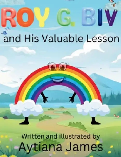 Roy G. Biv and his valuable lesson by Aytiana S. James