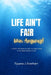 Life Ain't Fair--Win Anyway! by Tijuana Everhart