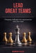 Lead Great Teams: Changing challenges into opportunities with your team by Brandon Fuller