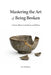 Mastering the Art of Being Broken: A Lyric Memoir in Poems and Prose by Lee Erickson