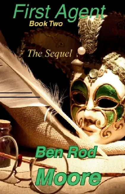 First Agent Book Two - The Sequel by Ben Rod Moore