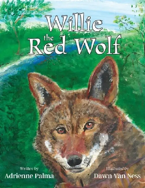 Willie the Red Wolf by Adrienne Palma, Dawn Van Ness